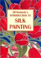 "Introduction to Silk Painting" by Jill Kennedy booklet HURT - SOLD OUT
