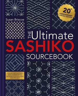 "The Ultimate Sashiko Sourcebook 20th Anniversary Edition" Susan Briscoe NEW