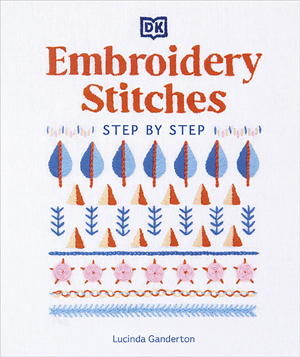 "Embroidery Stitches: Step by Step" Lucinda Ganderton HURT BOOK (1)