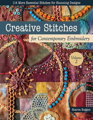 OUT OF STOCK "Creative Stitches for Contemporary Embroidery Volume 2" Sharon Boggon NEW - OUT OF STO